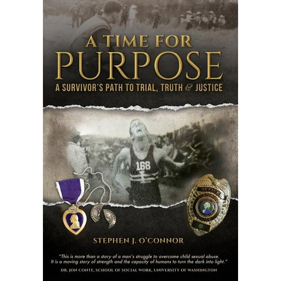 A Time for Purpose: A Survivor's Path to Trial, Truth & Justice, (Hardcover)