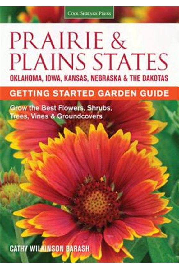 Pre-Owned Prairie & Plains States Getting Started Garden Guide: Grow the Best Flowers, Shrubs, Trees, Vines & Groundcovers (Paperback) 1591866391 9781591866398
