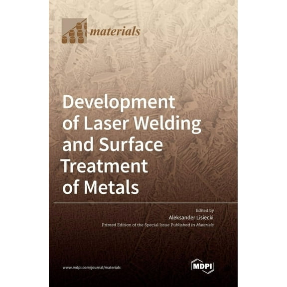 Development of Laser Welding and Surface Treatment of Metals, (Hardcover)