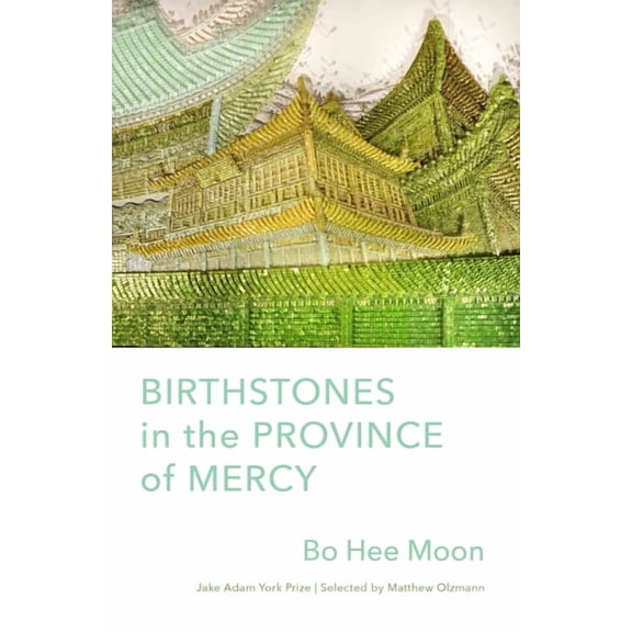 Birthstones in the Province of Mercy: Poems, (Paperback)