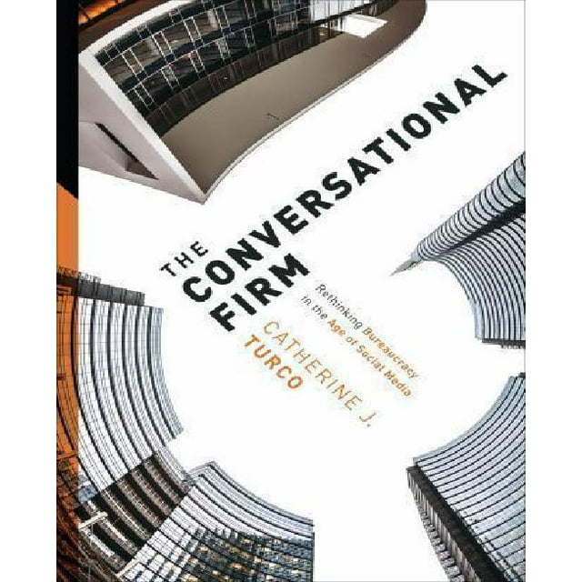 The Conversational Firm: Rethinking Bureaucracy in the Age of Social Media (Middle Range)