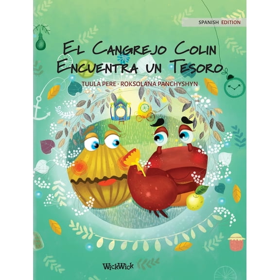 Colin the Crab El Cangrejo Colin Encuentra un Tesoro: Spanish Edition of "Colin the Crab Finds a Treasure", Book 2, (Hardcover)