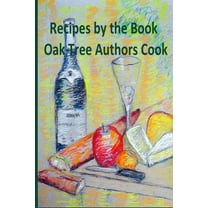 Recipes by the Book : Oak Tree Authors Cook (Paperback)