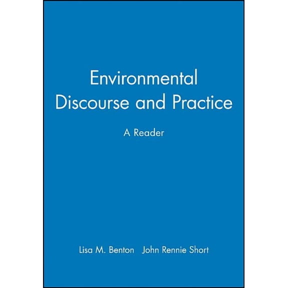 Environmental Discourse and Practice: A Reader, (Paperback)
