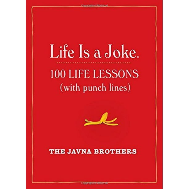 La Vie Est une Blague: 100 Leçons de Vie (avec des Lignes de Punch)