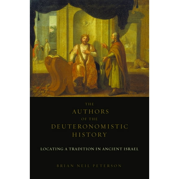 The Authors of the Deuteronomistic History: Locating a Tradition in Ancient Israel, (Paperback)