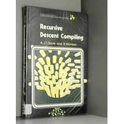 Recursive Descent Compiling (The Ellis Horwood Series in Computers and Their Applications) - Davie, A. J. T.