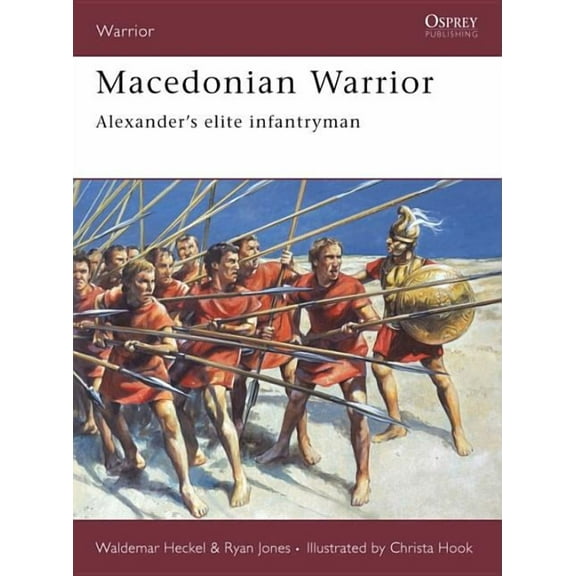 Warrior: Macedonian Warrior : Alexander's elite infantryman (Series #103) (Paperback)