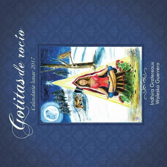 Gotitas de rocío: Calendario lunar 2017 (Paperback)
