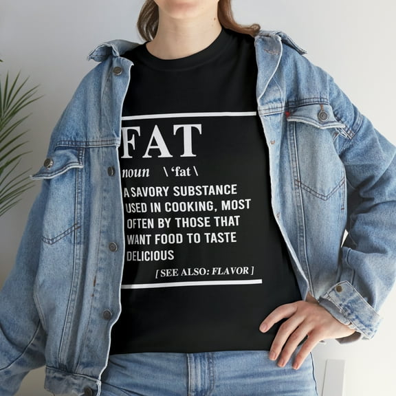 Fat is Delicious Noun Cooking for Chefs and Foodies T-Shirt
