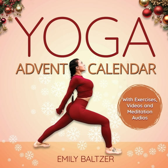 The Yoga Advent Calendar Book: Your Christmas Book for a relaxed and spiritual Advent Season - Yoga for Beginners and an, (Paperback)