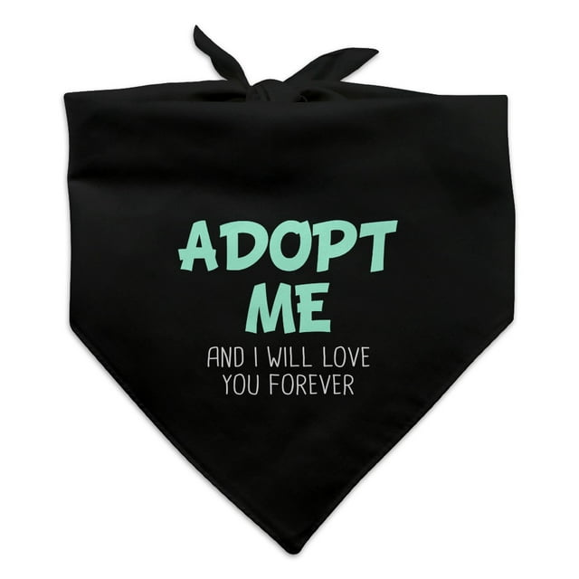 Adopt Me and I Will Love You Forever Dog Pet Bandana - Black