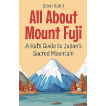 Educational Books for Kids All About Mount Fuji: A Kid's Guide to Japan's Sacred Mountain, Book 30, (Paperback)