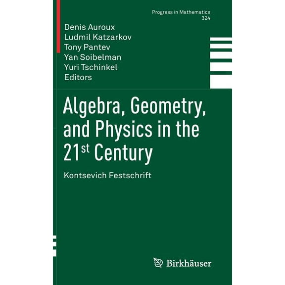 Progress in Mathematics Algebra, Geometry, and Physics in the 21st Century: Kontsevich Festschrift, Book 324, (Hardcover)
