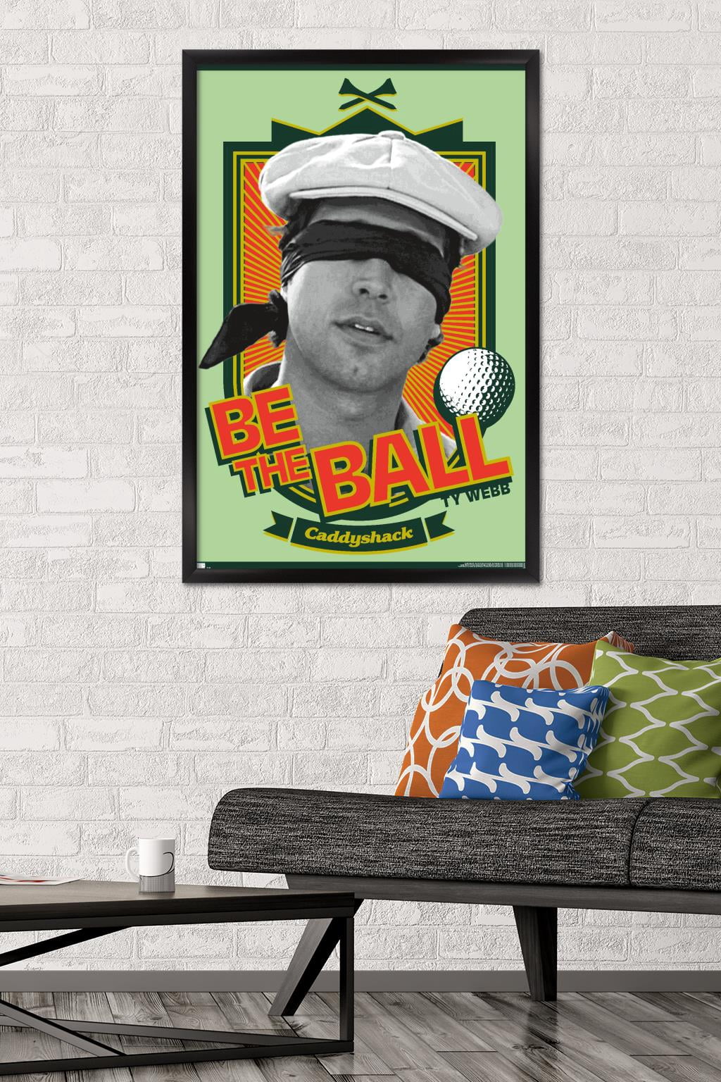 Caddyshack - Be the Ball Wall Poster, 22.375" x 34", Framed