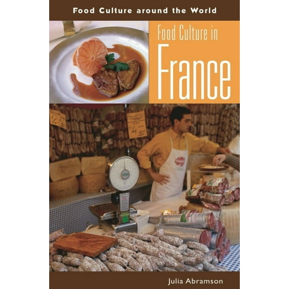 Food Culture Around the World Food Culture in France, (Hardcover)