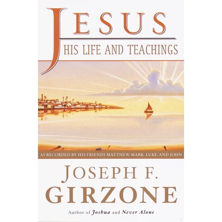 Jesus, His Life and Teachings : As Told to Matthew, Mark, Luke, and John
