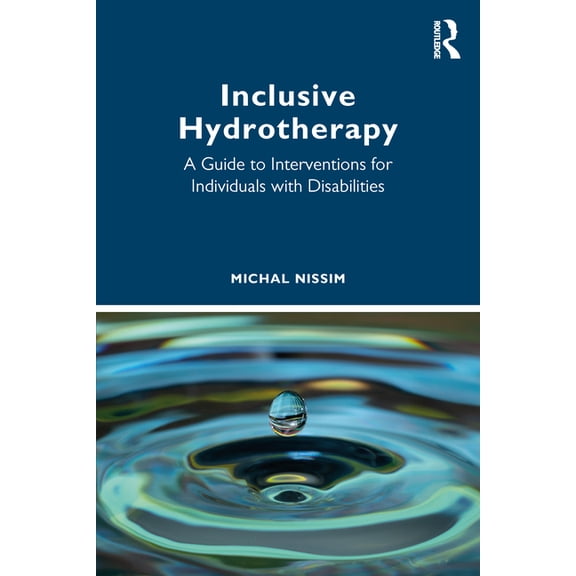 Inclusive Hydrotherapy: A Guide to Interventions for Individuals with Disabilities, (Paperback)