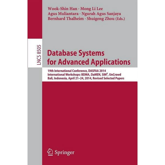 Database Systems for Advanced Applications: 19th International Conference, Dasfaa 2014, International Workshops: Bdma, D, (Paperback)