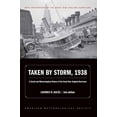 thumbnail image 2 of Taken by Storm, 1938: A Social and Meteorological History of the Great New England Hurricane, (Paperback), 2 of 2