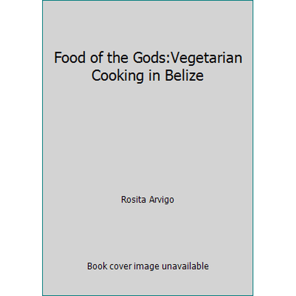Pre-Owned Food of the Gods:Vegetarian Cooking in Belize (Paperback) 9768161337 9789768161338