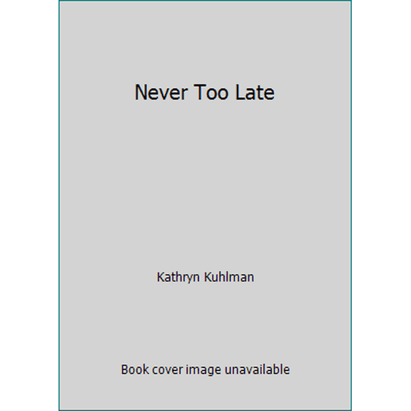 Pre-Owned Never Too Late (Paperback) 0871233975 9780871233974