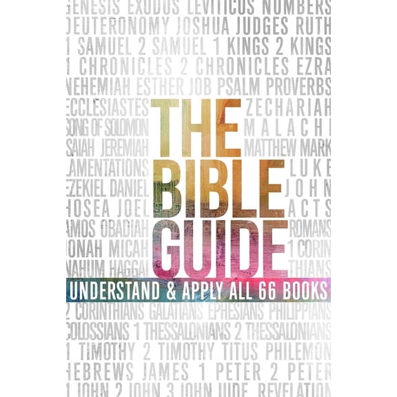 The Bible Guide: A Concise Overview of All 66 Books, (Paperback)