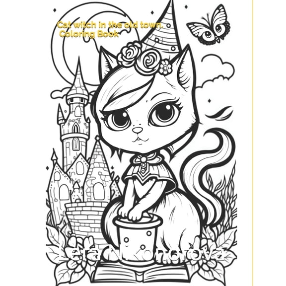 Cat witch in the old town Coloring Book Ages 3-8. Fun Coloring 100 pages. (Paperback)