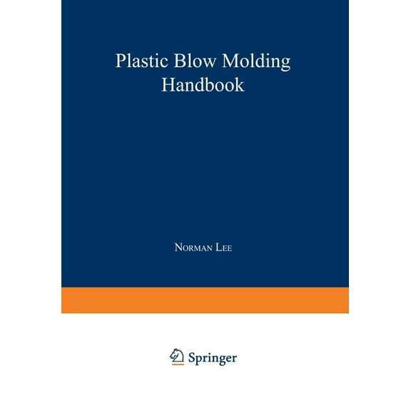 Plastic Blow Molding Handbook, (Paperback)