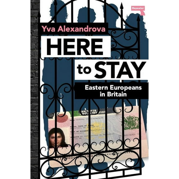 Here to Stay : Eastern Europeans in Britain (Paperback)