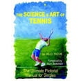 thumbnail image 1 of Pre-Owned The Science and Art of Tennis: The Ultimate Pictorial Guide for Singles (Paperback) 1587362120 9781587362125, 1 of 1