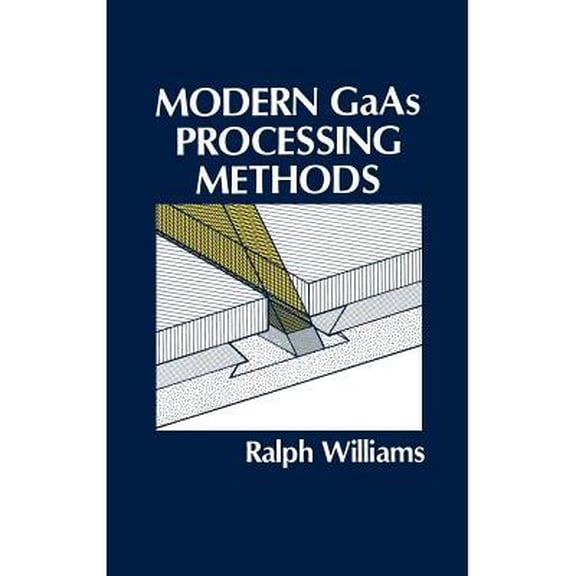 Artech House Microwave Library (Hardcover): Modern GAAS Processing Methods (Hardcover)