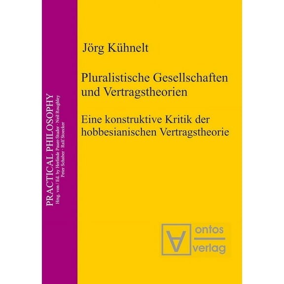 Practical Philosophy Pluralistische Gesellschaften und Vertragstheorien, Book 13, (Hardcover)
