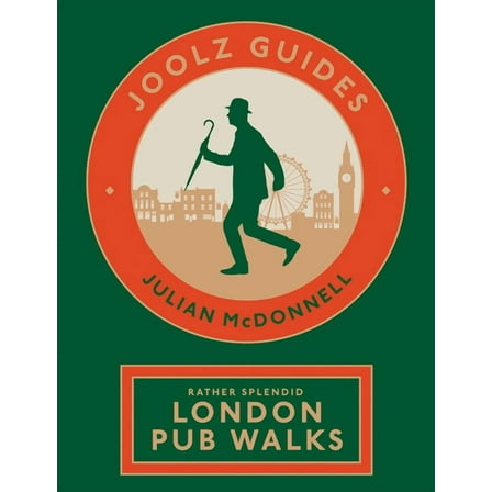 Joolz Guides: Rather Splendid London Pub Walks: A Charming Trundle Through London's Neighbourhoods Via Its Fabulous, (Paperback)