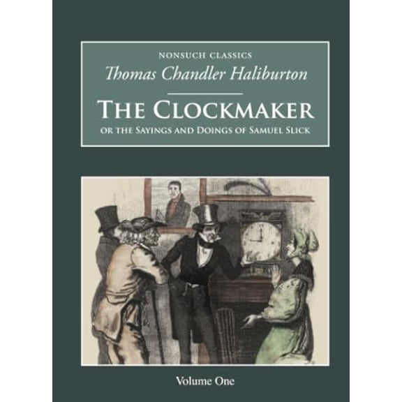 Pre-Owned Nonsuch Classics: The Clockmaker : Or the Sayings and Doings of Samuel Slick (Paperback)