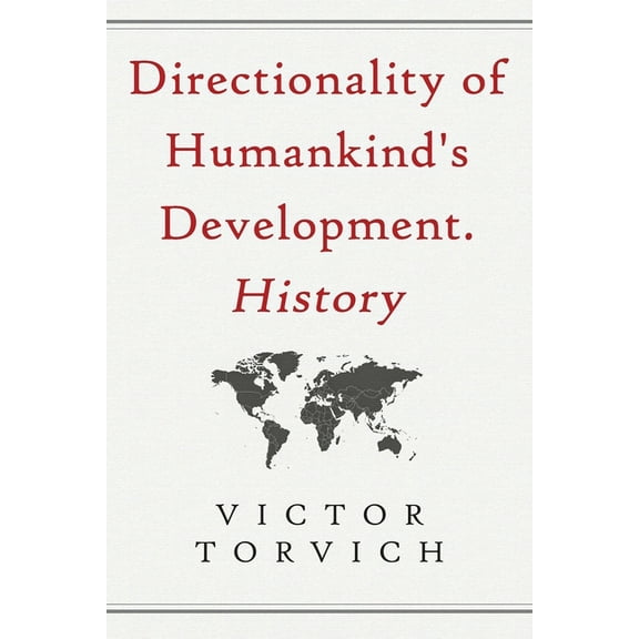 Directionality of Humankind's Development. History, (Paperback)