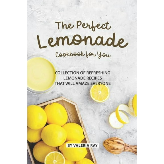 The Perfect Lemonade Cookbook for You (Paperback)