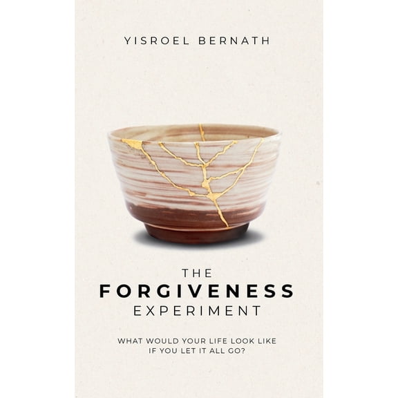 The Forgiveness Experiment: What Would Your Life Look Like If You Let It All Go?, (Paperback)