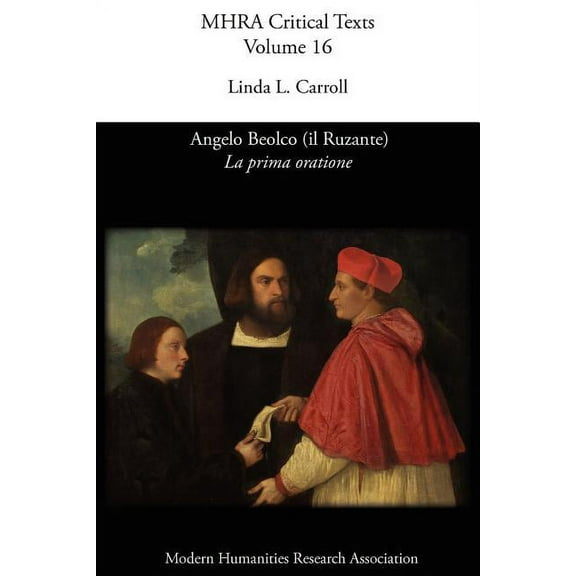 Mhra Critical Texts Angelo Beolco (il Ruzante), La prima oratione, Book 16, (Paperback)