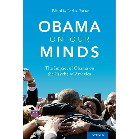 Obama on Our Minds: The Impact of Obama on the Psyche of America, (Paperback)