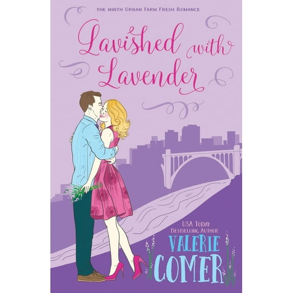 Urban Farm Fresh Romance: Lavished with Lavender : A Christian Romance (Series #9) (Paperback)