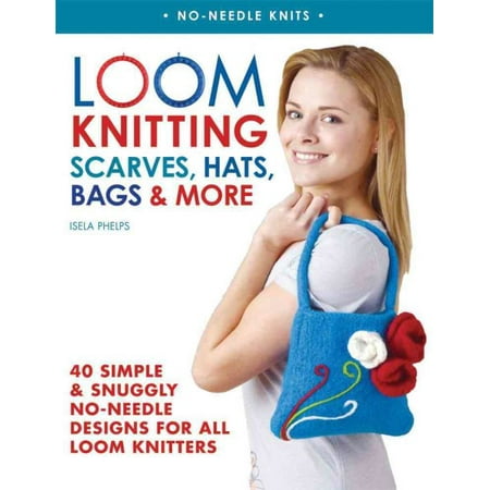 Loom Knitting Scarves, Hats, Bags & More