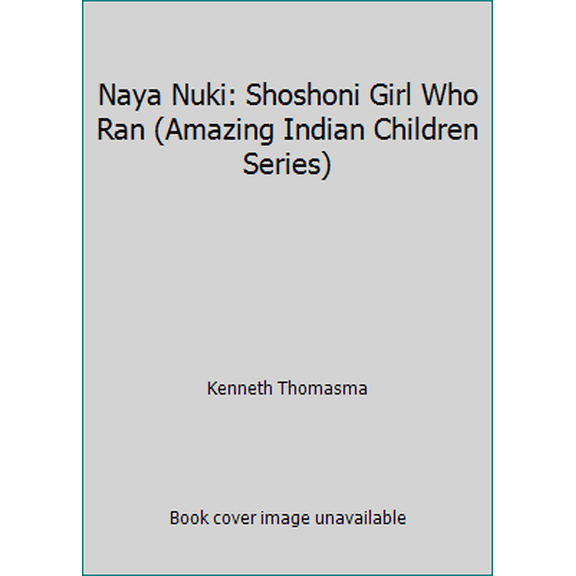 Pre-Owned Naya Nuki: Shoshoni Girl Who Ran (Amazing Indian Children Series) (Hardcover) 1880114011 9781880114018