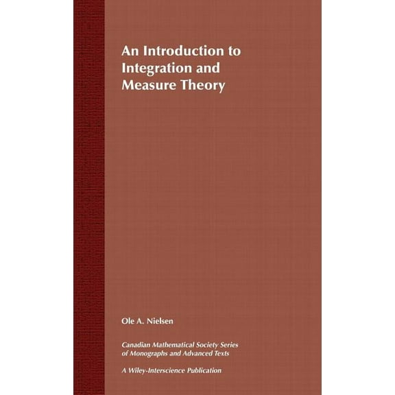Wiley-Interscience and Canadian Mathemat An Introduction to Integration and Measure Theory, Book 17, (Hardcover)