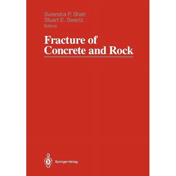 Fracture of Concrete and Rock: Sem-Rilem International Conference, June 17-19, 1987, Houston, Texas, USA, (Paperback)