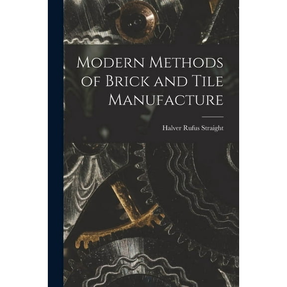Modern Methods of Brick and Tile Manufacture (Paperback)