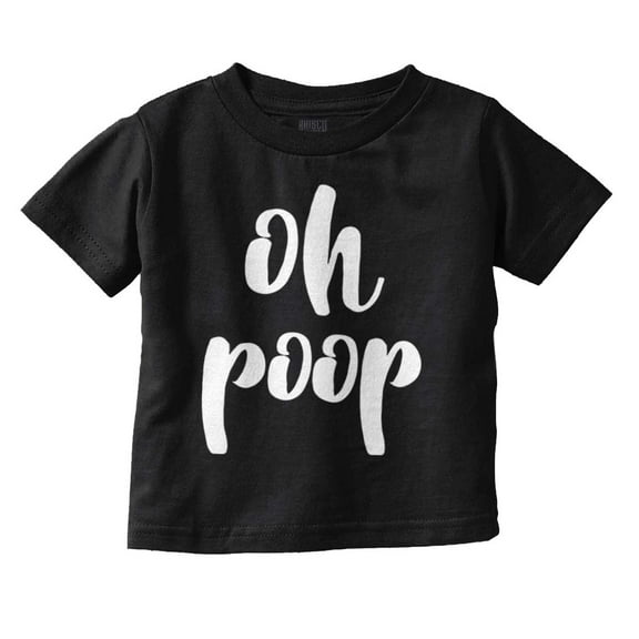 Oh Poop Funny Cute Stinky Babies Toddler Boy Girl T Shirt Infant Toddler Brisco Brands 12M