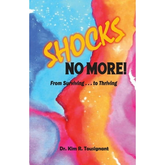 Shocks No More!: From Surviving...to Thriving, (Paperback)