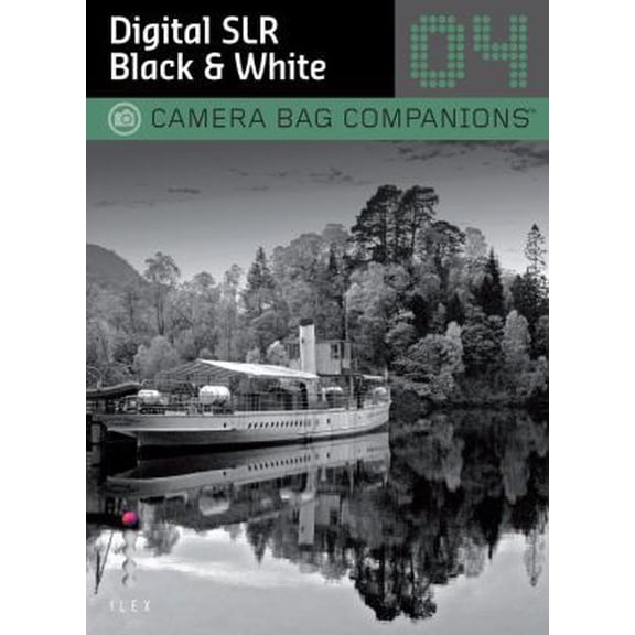 Pre-Owned Digital SLR Black & White Photography (Camera Bag Companions, 4) (Paperback) 1604331151 9781604331158
