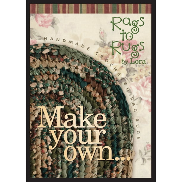 Rags to Rugs Make Your Own 'Rag Rug' By Lora DVD 120 minutes